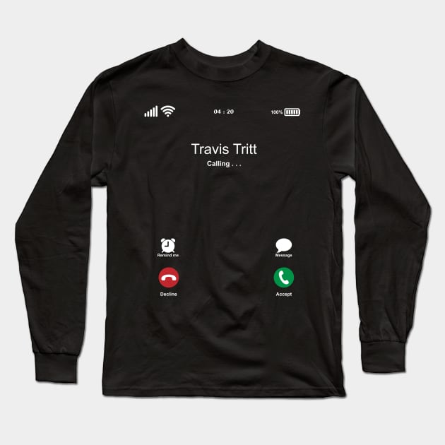 Travis Tritt Calling . . . Long Sleeve T-Shirt by kelly.craft